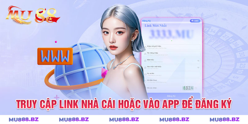 Truy cập link nhà cái hoặc vào app để đăng ký