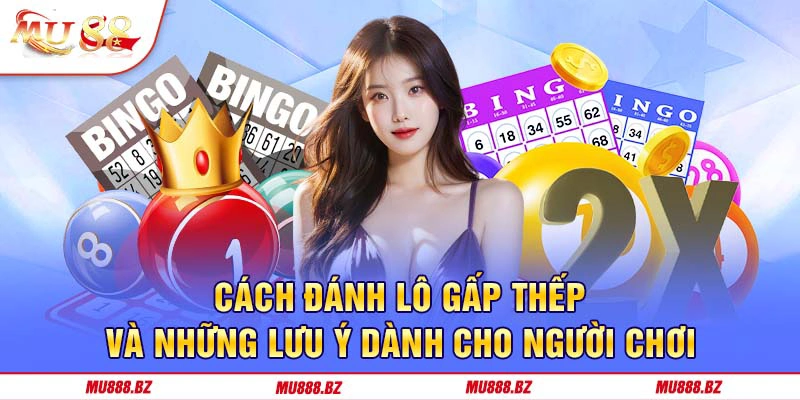 Cách đánh lô gấp thếp